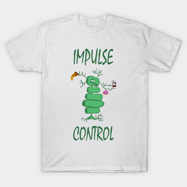 Impulse Control T-Shirt by StopperSaysDsgn